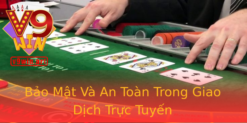 Bảo Mật Và An Toàn Trong Giao Dịch Trực Tuyến