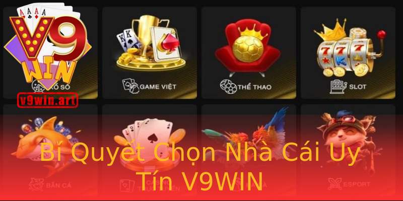Bí Quyết Chọn Nhà Cái Uy Tín V9WIN
