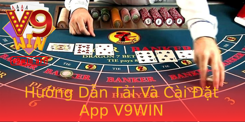 Hướng Dẫn Tải Và Cài Đặt App V9WIN