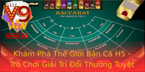 Kham Pha The Gioi Ban Ca H5 Tro Choi Giai Tri Oi Thuong Tuyet Voi