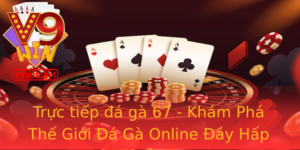 Truc Tiep A Ga 67 Kham Pha The Gioi A Ga Online Ay Hap Dan